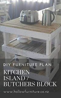 ACCESS EBOOK EPUB KINDLE PDF DIY Furniture Plans | Butchers Block Kitchen Island: Learn How to Make