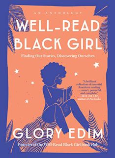 Read KINDLE PDF EBOOK EPUB Well-Read Black Girl: Finding Our Stories, Discovering Ourselves by  Glor