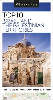 Access [EPUB KINDLE PDF EBOOK] DK Eyewitness Top 10 Israel and the Palestinian Territories (Pocket T