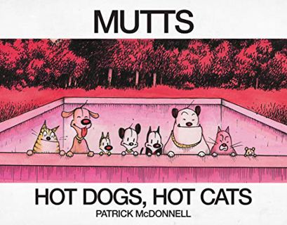 [READ] EBOOK EPUB KINDLE PDF Hot Dogs, Hot Cats: A MUTTS Treasury by  Patrick McDonnell ✔️