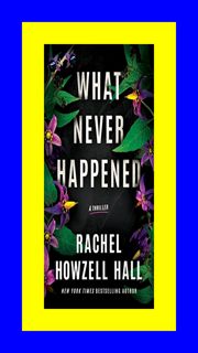 (EPUB) READ What Never Happened [VIEW] EBOOK EPUB KINDLE PDF By Rachel Howzell H