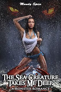 [View] [EPUB KINDLE PDF EBOOK] The Sea Creature Takes Me Deep: A Monster Romance (My Monster Mate Ro