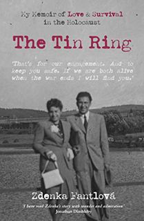 [VIEW] EPUB KINDLE PDF EBOOK The Tin Ring: My Memoir of Love and Survival in the Holocaust by  Zdenk