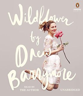 Access EPUB KINDLE PDF EBOOK Wildflower by  Drew Barrymore &  Drew Barrymore 📙