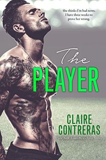 [Read] [KINDLE PDF EBOOK EPUB] The Player: A Sports Romance Novel by  Claire Contreras 📜