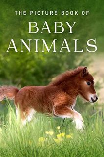 VIEW KINDLE PDF EBOOK EPUB The Picture Book of Baby Animals: A Gift Book for Alzheimer's Patients an