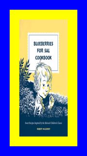 (EPUB) Blueberries for Sal Cookbook Sweet Recipes Inspired by the Beloved Childr
