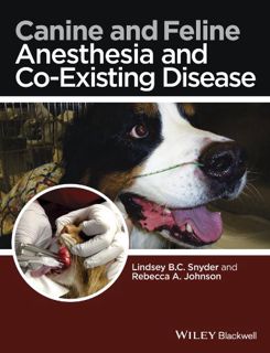 ACCESS PDF EBOOK EPUB KINDLE Canine and Feline Anesthesia and Co-Existing Disease by  Lindsey B. C.