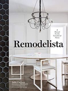 [Access] [KINDLE PDF EBOOK EPUB] Remodelista by  Julie Carlson &  the editors of Remodelista 🖌️