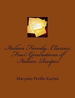 [Get] [EBOOK EPUB KINDLE PDF] Italian Family Classics, Four Generations of Italian Recipes by  Marya