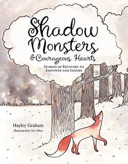 Access KINDLE PDF EBOOK EPUB Shadow Monsters and Courageous Hearts: Stories of recovery to empower a
