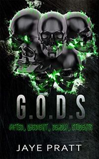 [Read] [PDF EBOOK EPUB KINDLE] G.O.D.S : Gifted. Obedient. Deadly. Students 1 by  Jaye  Pratt 🗃️