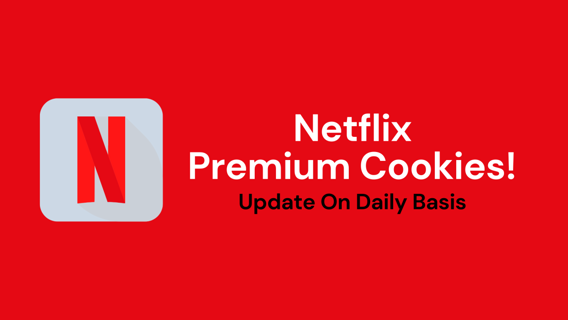 Netflix Premium Cookies 2024 Daily Update