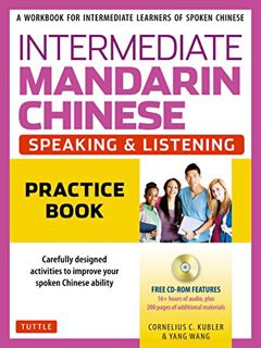 [ACCESS] EBOOK EPUB KINDLE PDF Intermediate Mandarin Chinese Speaking & Listening Practice: A Workbo