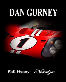 [Read] EBOOK EPUB KINDLE PDF DAN GURNEY: Nostalgie (American Racing Icons) by  Phil Henny ✏️