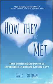 [View] [KINDLE PDF EBOOK EPUB] How They Met: True Stories of the Power of Serendipity in Finding Las