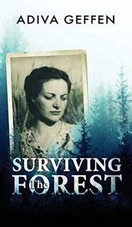 [View] [EPUB KINDLE PDF EBOOK] Surviving The Forest by  Geffen Adiva 💙