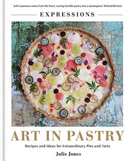 [READ] PDF EBOOK EPUB KINDLE Art in Pastry: The Delicate Art of Pastry Decoration: Recipes and Ideas