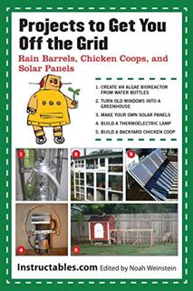 VIEW PDF EBOOK EPUB KINDLE Projects to Get You Off the Grid: Rain Barrels, Chicken Coops, and Solar