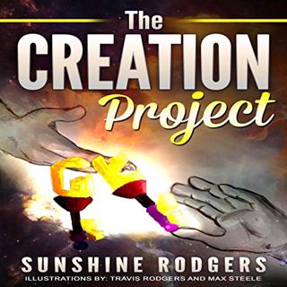 VIEW [KINDLE PDF EBOOK EPUB] The Creation Project by  Sunshine Rodgers,N. MacCameron,RWG Publishing