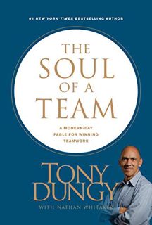 Get [KINDLE PDF EBOOK EPUB] The Soul of a Team: A Modern-Day Fable for Winning Teamwork by  Tony Dun