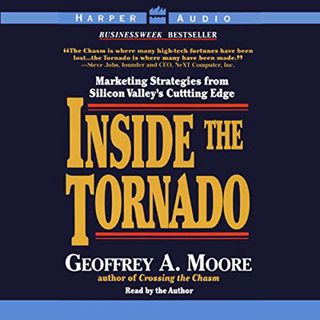 VIEW [EPUB KINDLE PDF EBOOK] Inside the Tornado by  Geoffrey A. Moore,Geoffrey A. Moore,HarperAudio