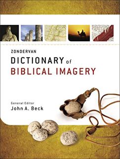 [GET] [EBOOK EPUB KINDLE PDF] Zondervan Dictionary of Biblical Imagery by  John A. Beck 📋