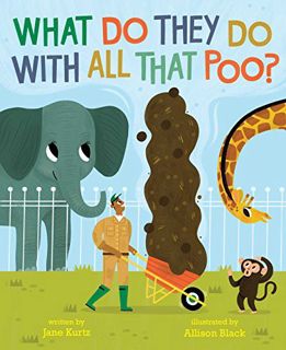 ACCESS PDF EBOOK EPUB KINDLE What Do They Do with All That Poo? by  Jane Kurtz &  Allison Black 🖌️