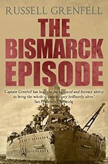 [View] [EPUB KINDLE PDF EBOOK] The Bismarck Episode by Russell Grenfell 📩