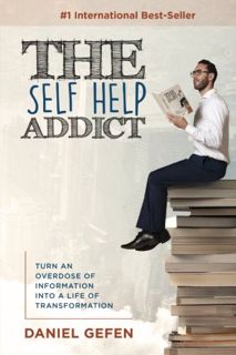 [Read] [EBOOK EPUB KINDLE PDF] The Self Help Addict: Turn An Overdose Of Information Into A Life Of