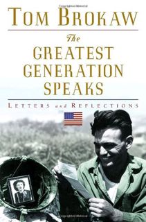 Read KINDLE PDF EBOOK EPUB The Greatest Generation Speaks: Letters and Reflections by  Tom Brokaw 📗