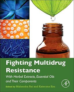 [View] PDF EBOOK EPUB KINDLE Fighting Multidrug Resistance with Herbal Extracts, Essential Oils and