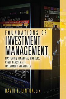READ EPUB KINDLE PDF EBOOK Foundations of Investment Management: Mastering Financial Markets, Asset