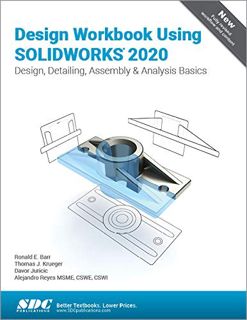[Access] EPUB KINDLE PDF EBOOK Design Workbook Using SOLIDWORKS 2020 by  Ronald Barr,Davor Juretic,T