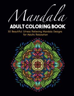 [GET] EBOOK EPUB KINDLE PDF Mandalas Adult Coloring Book: 30 Mandalas: Beautiful Stress Relieving Ma