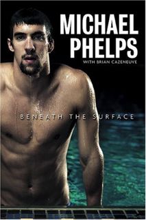 [GET] KINDLE PDF EBOOK EPUB Beneath the Surface by  Michael Phelps,Bob Costas,Brian Cazeneuve 📙