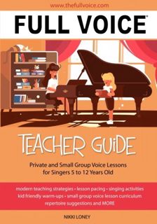 VIEW EPUB KINDLE PDF EBOOK FULL VOICE Teacher Guide: Private and Small Group Voice Lessons for Singe