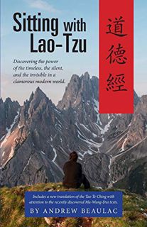 [READ] EBOOK EPUB KINDLE PDF Sitting with Lao-Tzu by  Andrew Beaulac 📍