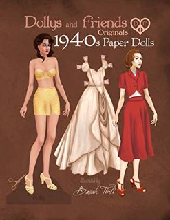 [Read] KINDLE PDF EBOOK EPUB Dollys and Friends Originals 1940s Paper Dolls: Forties Vintage Fashion