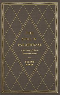 ACCESS [EBOOK EPUB KINDLE PDF] The Soul in Paraphrase: A Treasury of Classic Devotional Poems by  Le