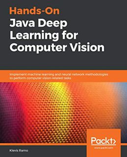 [Access] KINDLE PDF EBOOK EPUB Hands-On Java Deep Learning for Computer Vision: Implement machine le