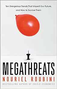 View [KINDLE PDF EBOOK EPUB] MegaThreats: Ten Dangerous Trends That Imperil Our Future, And How to S