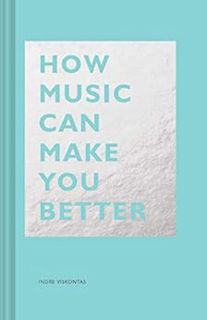 [Get] PDF EBOOK EPUB KINDLE How Music Can Make You Better (The HOW Series) by Indre Viskontas 💙