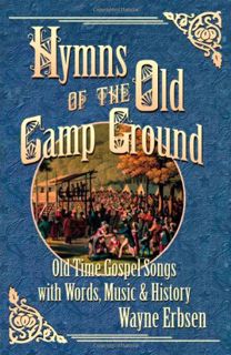 GET EBOOK EPUB KINDLE PDF Hymns of the Old Camp Ground by  Wayne Erbsen 🖌️