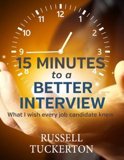 [VIEW] EBOOK EPUB KINDLE PDF 15 Minutes to a Better Interview: What I Wish EVERY Job Candidate Knew