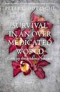 GET EPUB KINDLE PDF EBOOK Survival in an Overmedicated World: Look Up the Evidence Yourself by Peter