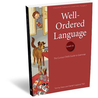 [Access] EPUB KINDLE PDF EBOOK Well-Ordered Language Level 1A: The Curious Child's Guide to Grammar