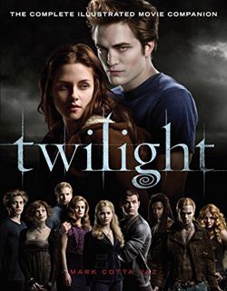 ACCESS EBOOK EPUB KINDLE PDF Twilight: The Complete Illustrated Movie Companion (The Twilight Saga :