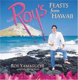 [Get] [EPUB KINDLE PDF EBOOK] Roy's Feasts from Hawaii by  Roy Yamaguchi &  John Harrisson 📒