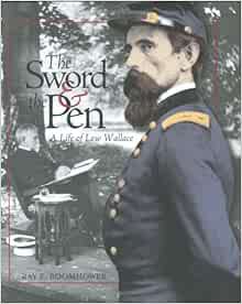 Read KINDLE PDF EBOOK EPUB The Sword & the Pen: A Life of Lew Wallace by Ray E. Boomhower 💞
